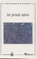 Cover of: Art pictural zaïrois by sous la direction de B. Jewsiewicki.