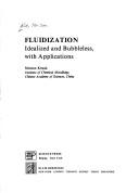 Cover of: Fluidization: idealized and bubbeless with applications