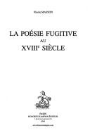 La poésie fugitive au XVIIIe siècle by Nicole Masson