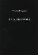 La Quête du Blé, ou, Voyage d'un Capucin dans différentes parties des diocèses de Vabres, Castres et Saint-Pons by Venance Dougados
