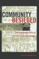 Cover of: Community besieged: the anglophone minority and the politics of Quebec