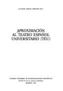 Cover of: Aproximación al teatro español universitario [TEU]