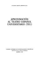 Cover of: Aproximación al teatro español universitario (TEU) by Luciano García Lorenzo, ed.