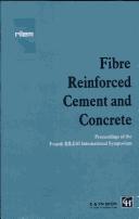 Cover of: Fibre reinforced cement and concrete: proceedings of the fourth international symposium held by RILEM (the International Union of Testing and Research Laboratories for Materials and Structures) and organized by the Department of Mechanical and Process Engineering, University of Sheffield, UK, Sheffield, July 20-23, 1992