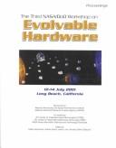 Cover of: Proceedings: the Third NASA/DOD Workshop on Evolvable Hardware, EH-2001, 12-14 July 2001, Long Beach, California, USA