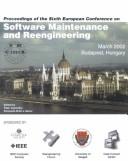 Sixth European Conference on Software Maintenance and Reengineering by European Conference on Software Maintenance and Reengineering (6th 2002 Budapest, Hungary)