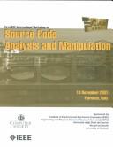 Cover of: Proceedings: first IEEE International Workshop on Source Code Analysis and Manipulation : 10 November 2001, Florence, Italy