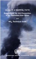 Cover of: Protocol of 1997 to amend MARPOL 73/78: Annex VI of MARPOL 73/78 : Regulations for the prevention of air pollution from ships ; and Final act of the 1997 MARPOL Conference, including the resolutions of the Conference ; and the Technical code on control of emission of nitrogen oxides from marine diesel engines