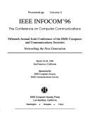 Cover of: Proceedings: IEEE INFOCOM '96 : the conference on computer communications : fifteenth annual joint conference of the IEEE Computer and Communications Societies : networking the next generation, March 24-28, 1996, San Francisco, California