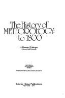 The history of meteorology to 1800 by H. Howard Frisinger