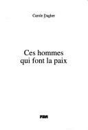 Cover of: Ces hommes qui font la paix