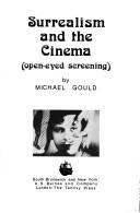 Cover of: Surrealism and the cinema | Michael Gould