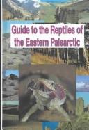 Cover of: Guide to the Reptiles of the Eastern Palearctic by Mykola Mykolaiovych Shcherbak, Nikolay Szczerbak, M. L. Golubev