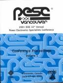 Cover of: 2001 IEEE 32nd Annual Power Electronics Specialists Conference: Conference Proceedings, Vancouver, Canada, June 17-21, 2001 (Ieee Power Electronics Specialists ... Power Electronics Specialists Conference)