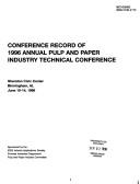 Cover of: Conference record of 1996 Annual Pulp and Paper Industry Technical Conference: Sheraton Civic Center, Birmingham, AL, June 10-14, 1996