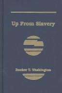 Cover of: Up from Slavery by Booker T. Washington