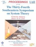 Cover of: Proceedings of the Thirty-Fourth Southeastern Symposium on System Theory: Huntsville, Alabama: March 18-19, 2002 (Southeastern Symposium on System Theory//Proceedings)