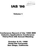 Cover of: IAS '96: conference record of the 1996 IEEE Industry Applications Conference : Thirty-first IAS Annual Meeting, October 6-10, 1996, San Diego, California.