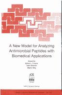 Cover of: A new model for analyzing antimicrobial peptides with biomedical applications by NATO Advanced Research Workshop on a New Model for Analyzing Antimicrobial Peptides with Biomedical Applications (2001 Prague, Czech Republic)