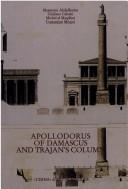 Cover of: Apollodorus of Damascus and Trajan's column: from tradition to project