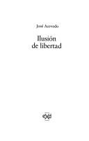 Cover of: Ilusión de libertad