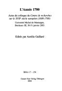 Cover of: L' année 1700: actes du colloque du Centre de recherches sur le XVIIe siècle européen, 1600-1700, Université Michel de Montaigne, Bordeaux III, 30-31 janvier 2003