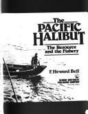 The Pacific halibut by F. Heward Bell