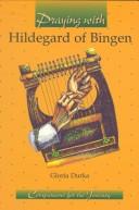Cover of: Praying with Hildegard of Bingen by Gloria Durka