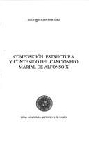 Cover of: Composición, estructura y contenido del cancionero marial de Alfonso X