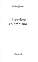 Cover of: Il corriere colombiano by Massimo Carlotto, Massimo Carlotto