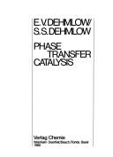 Cover of: Phase transfer catalysis | E. V. Dehmlow