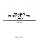 Cover of: Women in the medieval town by Erika Uitz