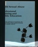 Cover of: Child sexual abuse: professional training and public education : a review of projects funded by the Family Violence Prevention Division, Health Canada, 1990-93