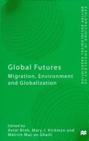 Cover of: Global futures: migration, environment and globalization