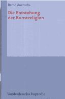 Cover of: Entstehung der Kunstreligion