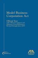 Cover of: Model business corporation act: official text with official comment and statutory cross-references, revised through June 2005