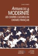 Cover of: Artisans de la modernité: les centres culturels en Ontario français