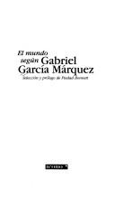 Cover of: El mundo según Gabriel García Márquez by Gabriel García Márquez