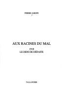 Cover of: Aux racines du mal by Pierre Jardin