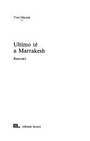 Cover of: Ultimo tè a Marrakesh by Toni Maraini