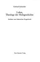 Cover of: Lukas, Theologe der Heilsgeschichte: Aufsätze zum lukanischen Doppelwerk