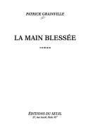 Cover of: La main blessée by Patrick Grainville