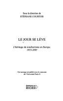 Cover of: Le jour se lève by sous la direction de Stéphane Courtois.