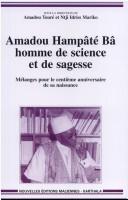 Cover of: Amadou Hampâté Bâ, homme de science et de sagesse: mélanges pour le centième anniversaire de la naissance d'Hampâté Bâ