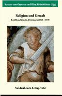 Cover of: Religion und Gewalt: Konflikte, Rituale, Deutungen (1500-1800)