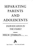 Cover of: Separating parents and adolescents: individuation in the family