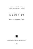Cover of: La Suisse de 1848 by sous la direction de Marie-Jeanne Heger-Étienvre.