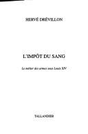 Cover of: L' impot du sang: le metier des armes sous Louis XIV