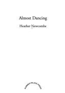 Almost dancing by Heather Newcombe