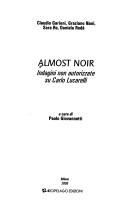 Cover of: Almost noir: indagini non autorizzate su Carlo Lucarelli